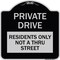 Signmission Private Drive Private Drive Residents Not Thru Street Heavy-Gauge Alum, 18" x 18", BS-1818-23272 A-DES-BS-1818-23272 - alternate 1